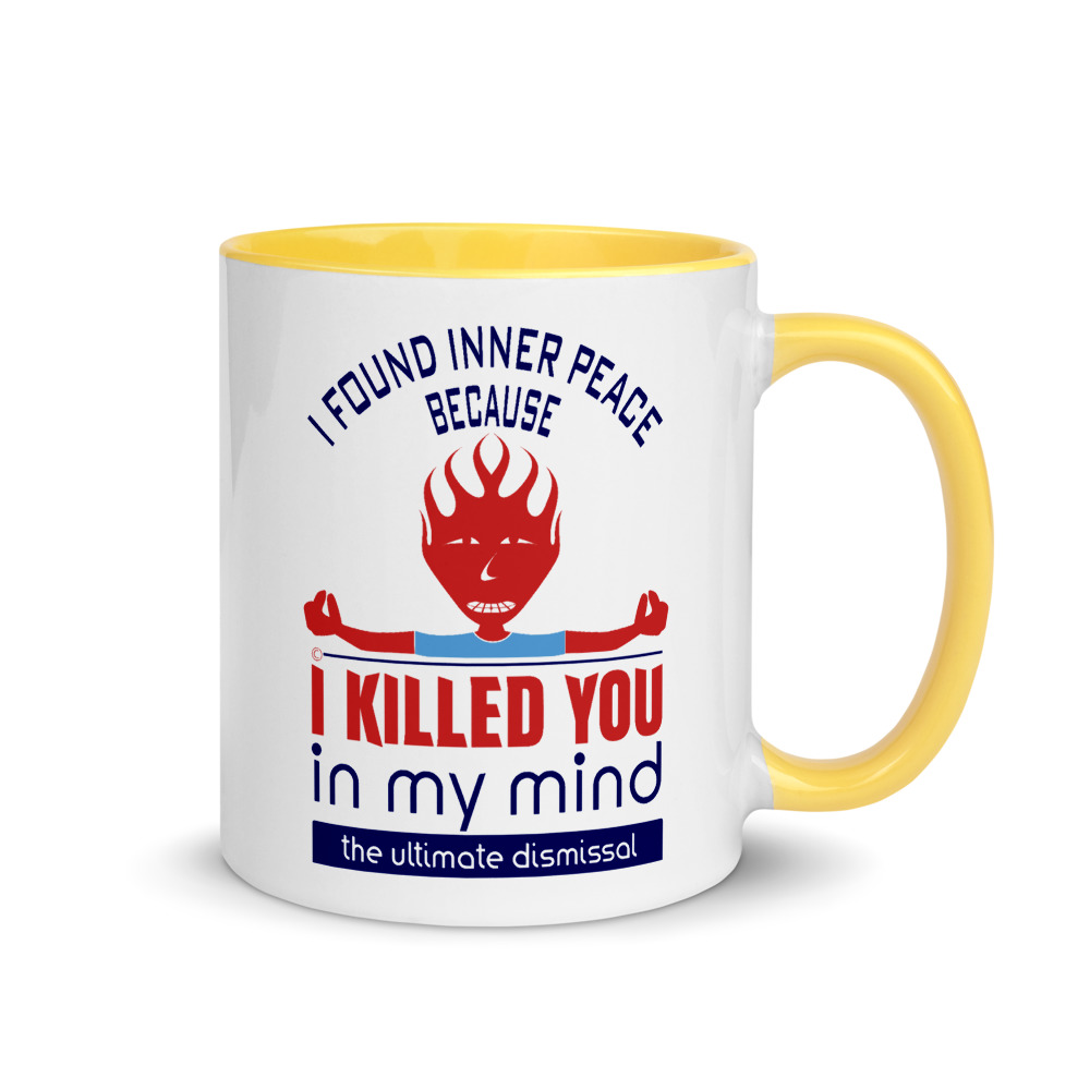 Inner Peace Marvin - Mug with Color Inside - I Killed You In My Mind